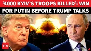 &lsquo;4000 Ukrainian Troops Killed&rsquo;: Russia CRIPPLES Zelensky&rsquo;s Army To Expand Control Before Trump Talks
