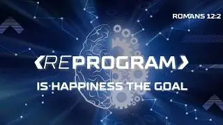 Is Happiness the Goal of the Christian Life? | Reprogram Pt. 3 |