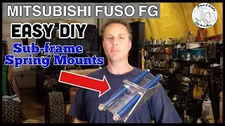 Fuso FG Chassis to Sub-Frame spring mounts - DIY build!