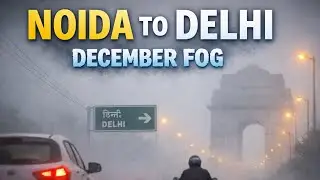 10-Jan-2025 Noida to Delhi foggy