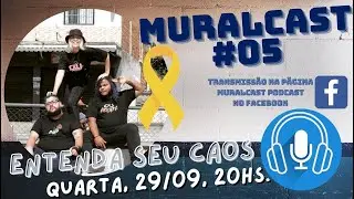#05 Muralcast com Banda ESC - Entenda seu Caos