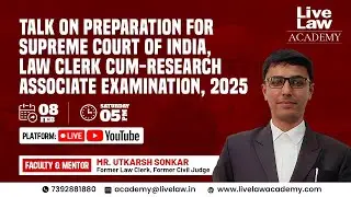 Preparation for Supreme Court of India, Law Clerk-cum-Research Associate Exam by Mr. Utkarsh Sonkar