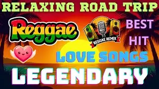 REGGAE LOVE SONGS LEGENDARY ❤ BEST RELAXING MIX 2026 🌴 ALL TIME FAVORITE NONSTOP