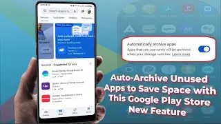How to Auto-Archive Apps to Save Space on Android Using Google Play Store