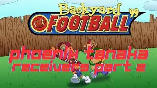 Phoenix Tanaka Backyard Football 99 Labrador Receivers Part 2