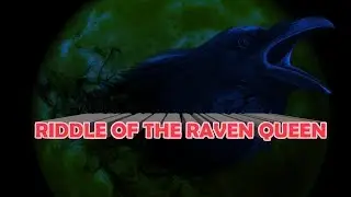 Riddle of the Raven Queen