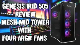 Best Budget Mesh RGB PC Case? Genesis Irid 505 ARGB Mid Tower Review + Lighting Effects