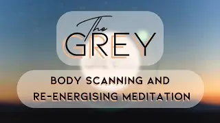 Body Scanning and Re-energising Meditation