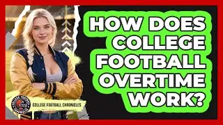 How Does College Football Overtime Work?
