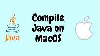 How to Compile Java on MacOS