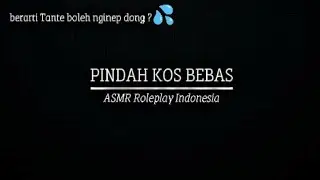 ASMR Roleplay Indonesia | Pindah kos bebas #asmr 