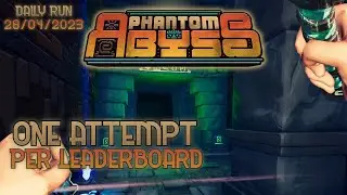 One Attempt per Leaderboard | Phantom Abyss Gameplay - Daily Challenge Run 28/04/2023