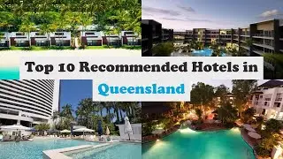 Top 10 Recommended Hotels In Queensland | Top 10 Best 5 Star Hotels In Queensland