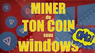 Miner du TON COIN sous Windows - Une Crypto tr&eacute;s rentable, le rempla&ccedil;ant d'ETH ?