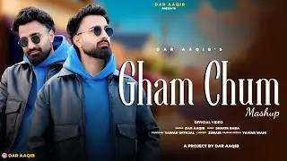 Gham Chum Mashup||Dar Aaqib ||Shakir Baba|| Yawer Official || Sameer Khan|| Lastest Kashmiri Mashup 