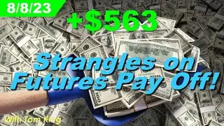 Strangles on Futures Pay Off! - Trading Recap August 8, 2023