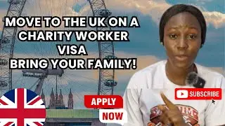 Move to the UK on a Charity Worker Visa & Bring Your Family!