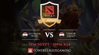 PLG Nationals DOTA 2 - Egypt Brackets - [EGY] No TerrorBlade vs [EGY] Terror Squad