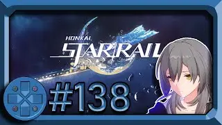 Actions of Sore Losers - Honkai: Star Rail (Blind Let's Play) - #138