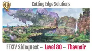 FFXIV Cutting Edge Solutions - Sidequest Thavnair - Endwalker