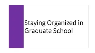 Staying Organized in Grad School