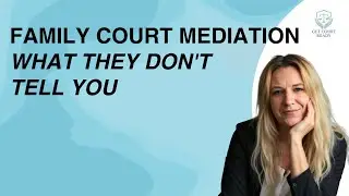 Family Court Mediation: What You NEED to Know Before You Go