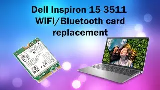 Dell Inspiron 15 3511 WiFi/Bluetooth  card replacement