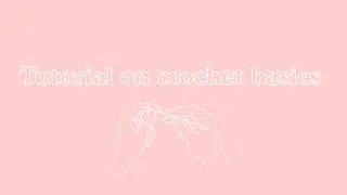 Crochet tutorial for beginners