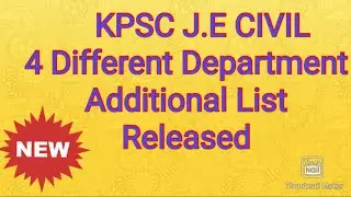 || KPSC RELEASED 4 DIFFERENT DEPARTMENTS JE CIVIL ADDITIONAL LIST OF 2016-2O17 RECRUITMENT||