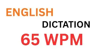 65 WPM | English Dictation | 65 wpm dictation in english