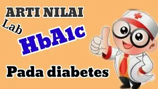 ARTI NILAI HbA1C  PADA DIABETES