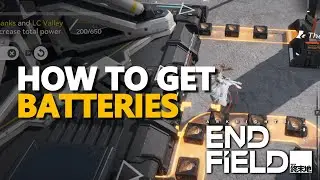 How to get Batteries Arknights Endfield