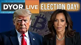 Election Day Crypto Coverage - DYOR Live! Afternoon Session