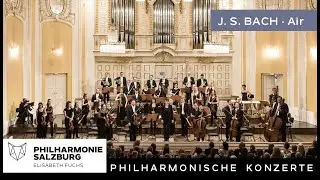 J. S. Bach: Air &middot; Philharmonie Salzburg &middot; Elisabeth Fuchs