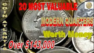 20 Most Valuable Modern Quarters Worth Money, OVER $143,000