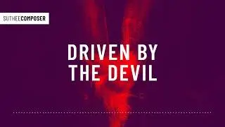 Royalty Free Cinematic Horror Music [DRIVEN BY THE DEVIL] | SutheeComposer
