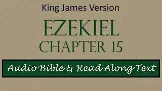 Ezekiel 15 | KJV DRAMATIZED AUDIO BIBLE WITH TEXT