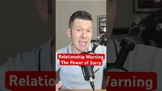 Relationship Warning: The Power of Sorry! #Dating #Love #Relationships #EarlyDating #DatingAdvice