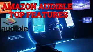 Unlock Amazon Audible's Best Features - Audible 30 Day Free Trial