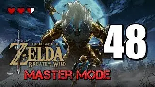 Zelda: Breath of the Wild Master Mode 3 Heart Challenge Run [Part 48]