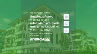 🔴 WEBINAR 5:  Bezpieczeństwo w instalacjach odnawialnych źródeł energii na budynkach wielorodzinnych