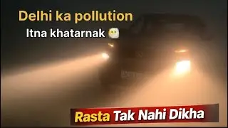 😷 Delhi Smog Horror | Dhundh Mein Car Control Se Bahar Ho Gayi!