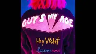 Hey Violet - Guys My Age (Dj XXXclusive Remix)