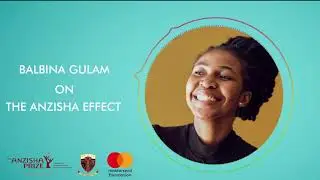 The Anzisha Effect Podcast featuring Balbina Gulam | Anzisha Prize Fellowship