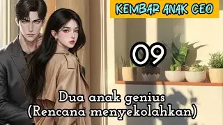 Part:9 Dua anak genius(Rencana menyekolahkan)