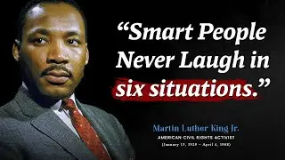 An Intelligent Person Avoids Laughing in These 6 Situations | Martin Luther King Jr. Quotes