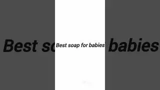 Best soap for babies #bestsoap #newbornbaby #newbornbabyshopping #babysoap #shortvideo