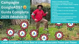 Campagne GoogleADS? Guida Completa 2025 Modulo 2