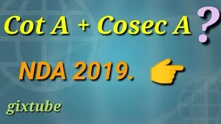 Cot A + Cosec A ? NDA 2019.Trigonometry Question.