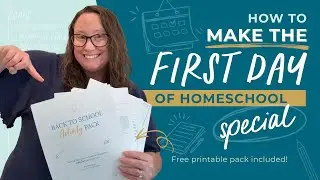 How to Make Your First Day of Homeschool Special: Free Printable Pack Included!